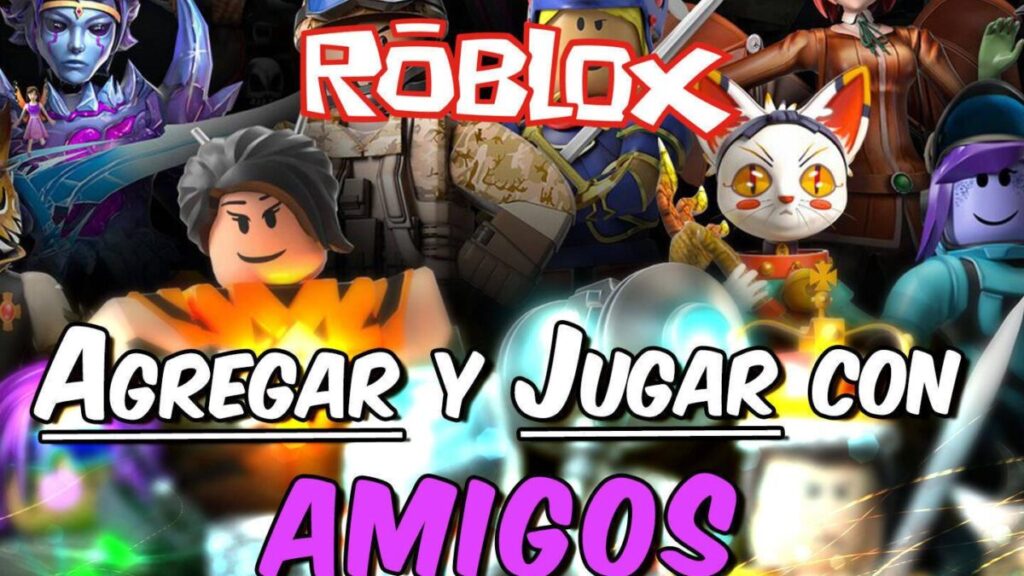 Cómo agregar amigos en Roblox: Guía paso a paso para conectar con otros jugadores